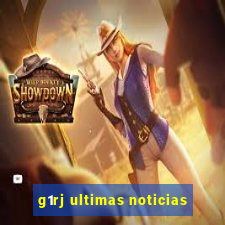 g1rj ultimas noticias